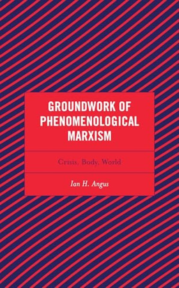 Groundwork of Phenomenological Marxism
