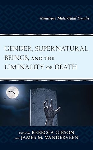 Gender, Supernatural Beings, and the Liminality of Death
