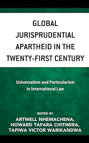 Global Jurisprudential Apartheid in the Twenty-First Century