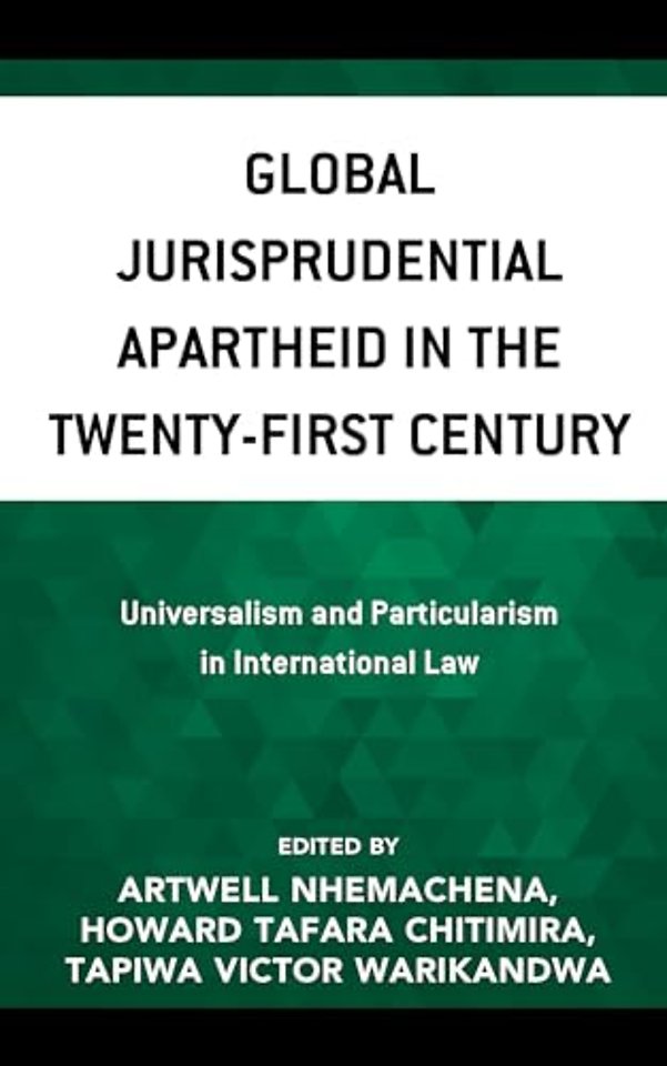 Global Jurisprudential Apartheid in the Twenty-First Century