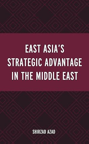 East Asia’s Strategic Advantage in the Middle East
