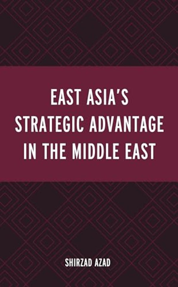 East Asia’s Strategic Advantage in the Middle East