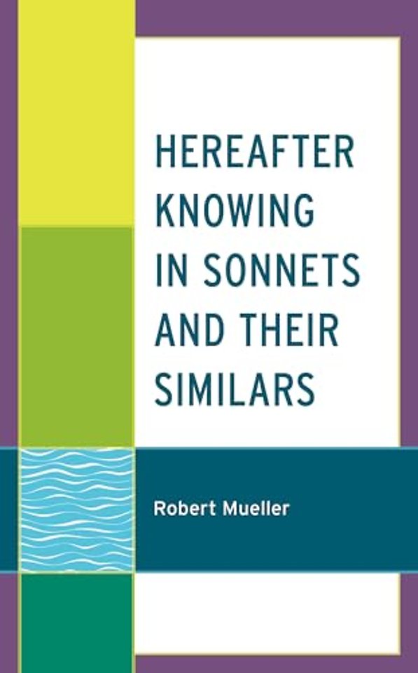 Hereafter Knowing in Sonnets and Their Similars