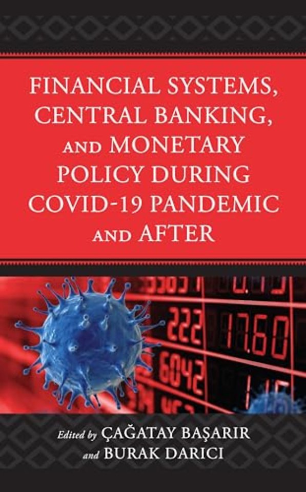 Financial Systems, Central Banking and Monetary Policy During COVID-19 Pandemic and After
