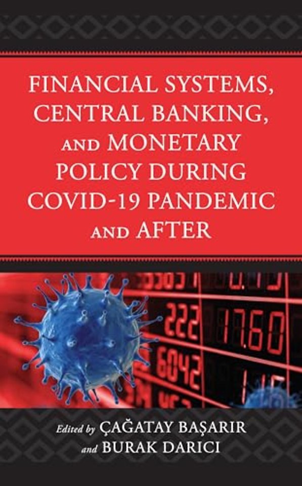 Financial Systems, Central Banking and Monetary Policy During COVID-19 Pandemic and After