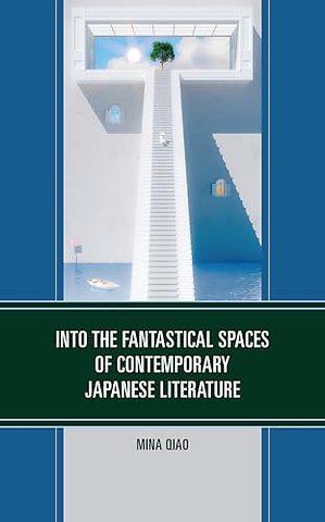 Into the Fantastical Spaces of Contemporary Japanese Literature