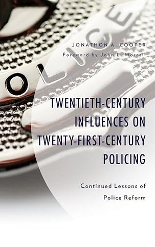 Twentieth-Century Influences on Twenty-First-Century Policing