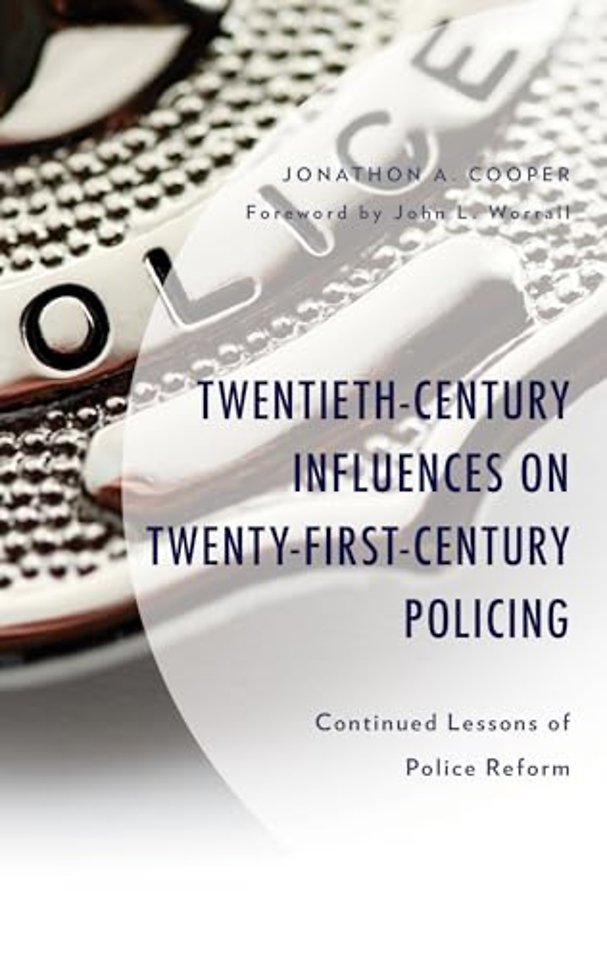 Twentieth-Century Influences on Twenty-First-Century Policing