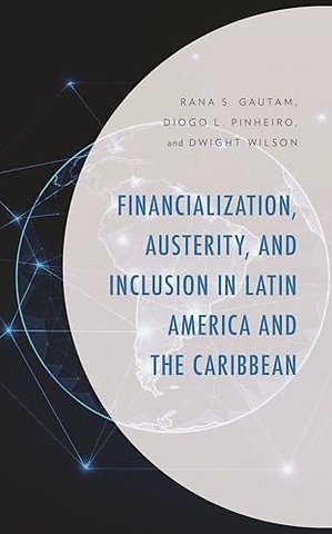 Financialization, Austerity, and Inclusion in Latin America and the Caribbean