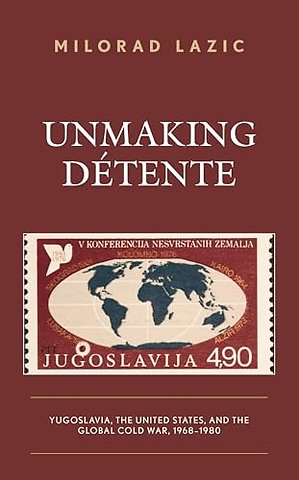 Unmaking Detente