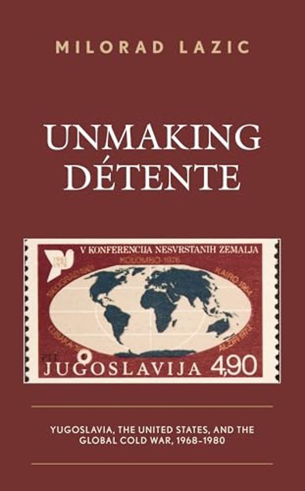 Unmaking Detente