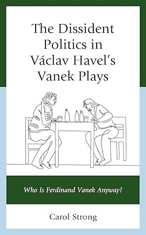 The Dissident Politics in Vaclav Havel’s Vanek Plays