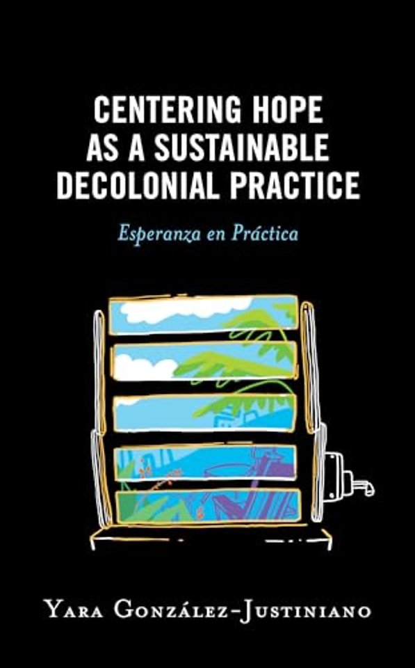 Centering Hope as a Sustainable Decolonial Practice