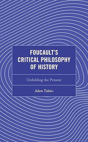 Foucault's Critical Philosophy of History