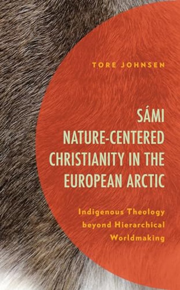 Sami Nature-Centered Christianity in the European Arctic