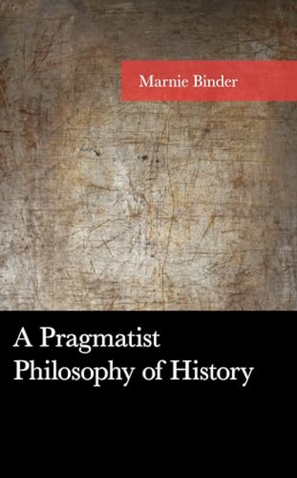 A Pragmatist Philosophy of History