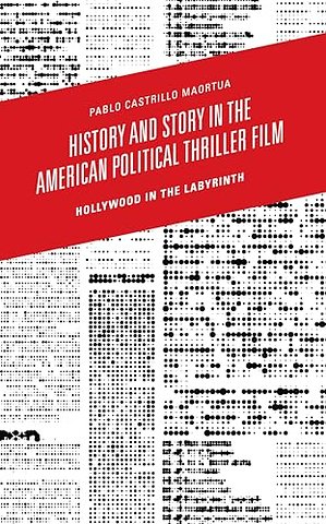History and Story in the American Political Thriller Film