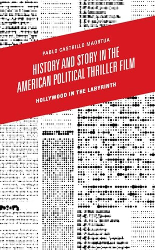 History and Story in the American Political Thriller Film