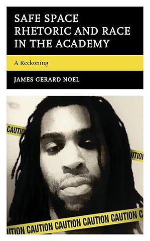 Safe Space Rhetoric and Race in the Academy