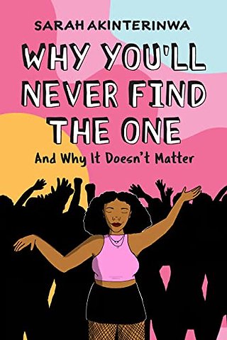 Why You'll Never Find the One