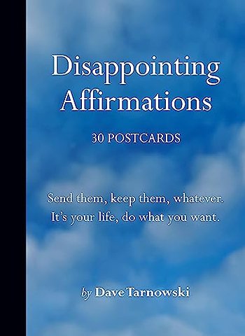 Disappointing Affirmations: 30 Postcards