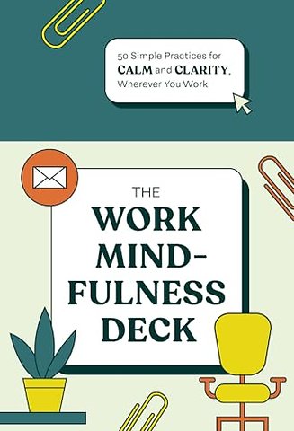 The Work Mindfulness Deck