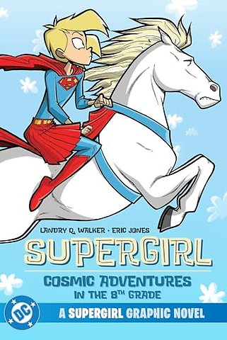 Supergirl: Cosmic Adventures in the 8th Grade