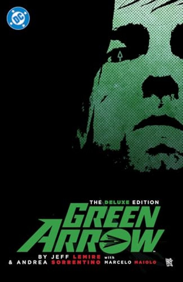 Green Arrow By Jeff Lemire and Andrea Sorrentino: The Deluxe Edition (New Edition)