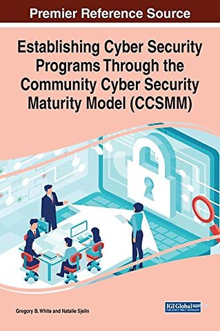 Establishing Cyber Security Programs Through the Community Cyber Security Maturity Model (CCSMM)