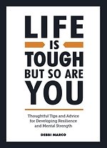 Life is Tough, But So Are You