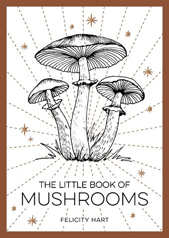 The Little Book of Mushrooms