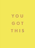 You Got This