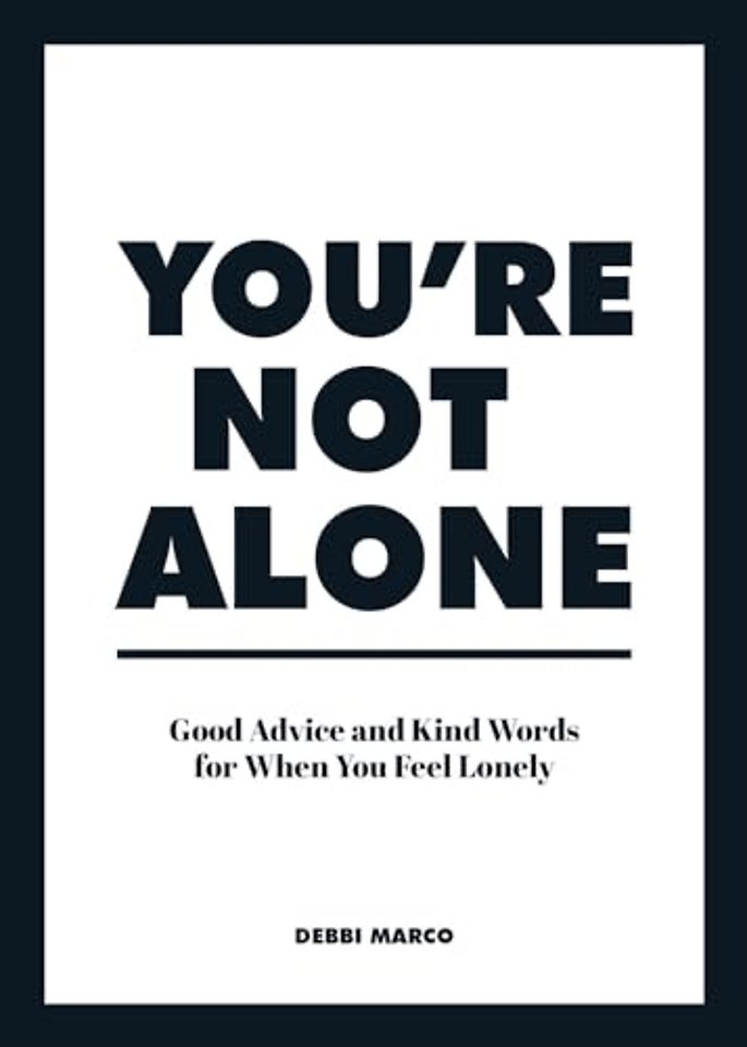 You're Not Alone
