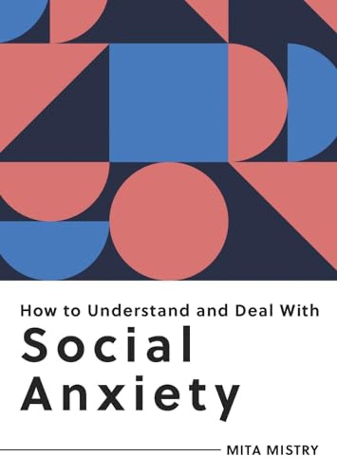 How to Understand and Deal with Social Anxiety