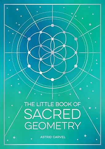 The Little Book of Sacred Geometry