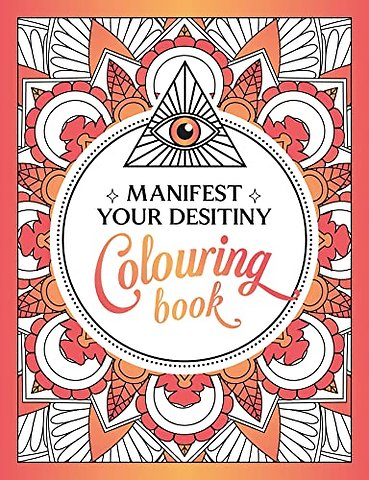 Manifest Your Destiny Colouring Book