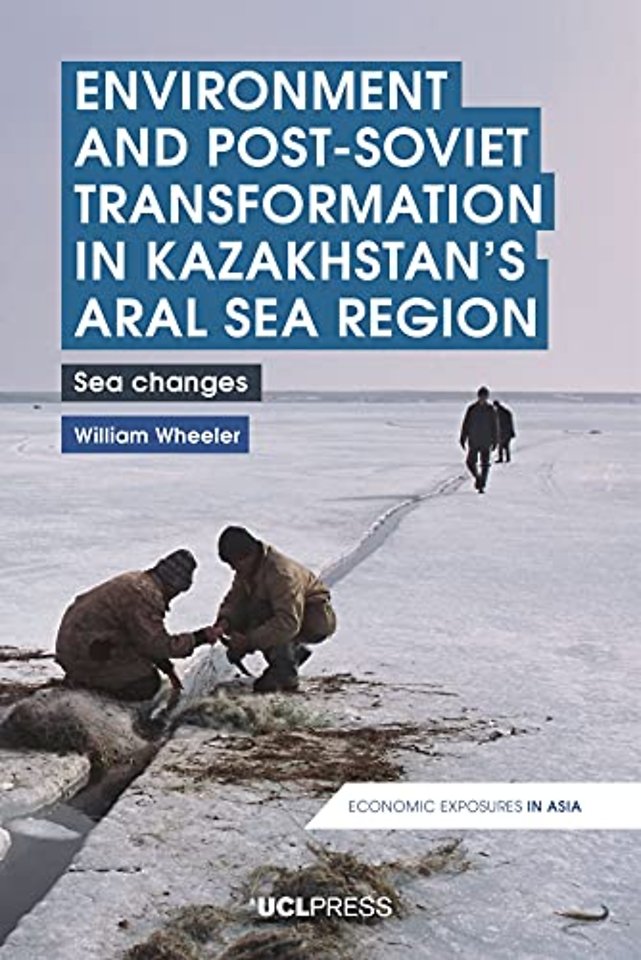 Environment and Post-Soviet Transformation in Kazakhstan’s Aral Sea Region