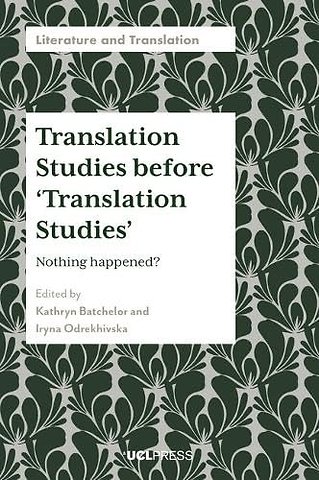 Translation Studies before ‘Translation Studies’