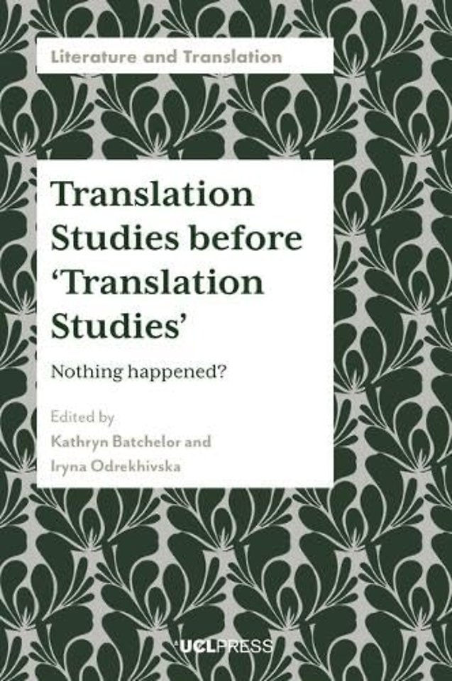 Translation Studies before ‘Translation Studies’