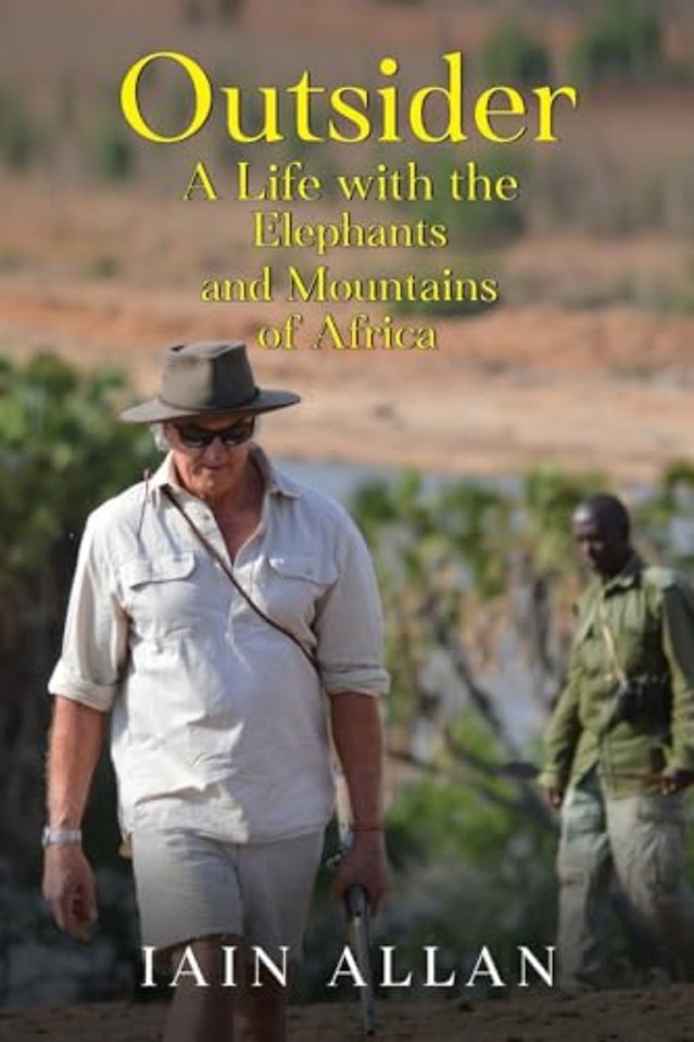OUTSIDER... A Life with the Elephants and Mountains of Africa