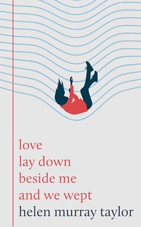 love lay down beside me and we wept