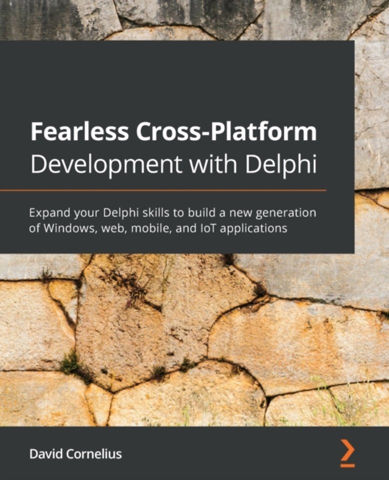Fearless Cross-Platform Development with Delphi Fearless Cross-Platform Development with Delphi