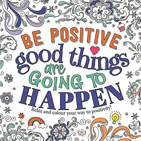 Be Positive: Good Things are Going to Happen