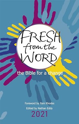 Fresh From the Word 2021 – the Bible for a change