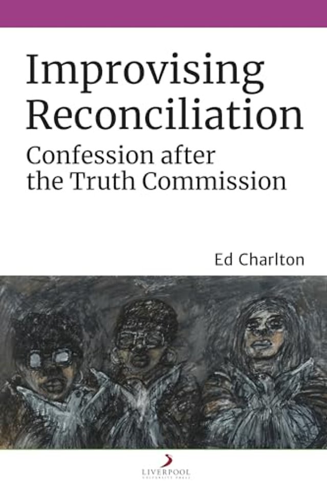 Improvising Reconciliation – Confession after the Truth Commission