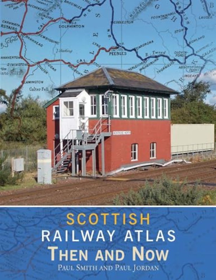 Scottish Railway Atlas Then and Now