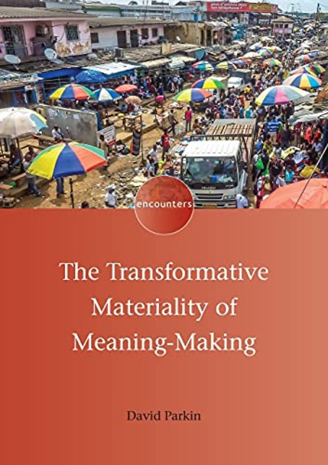 The Transformative Materiality of Meaning-Making