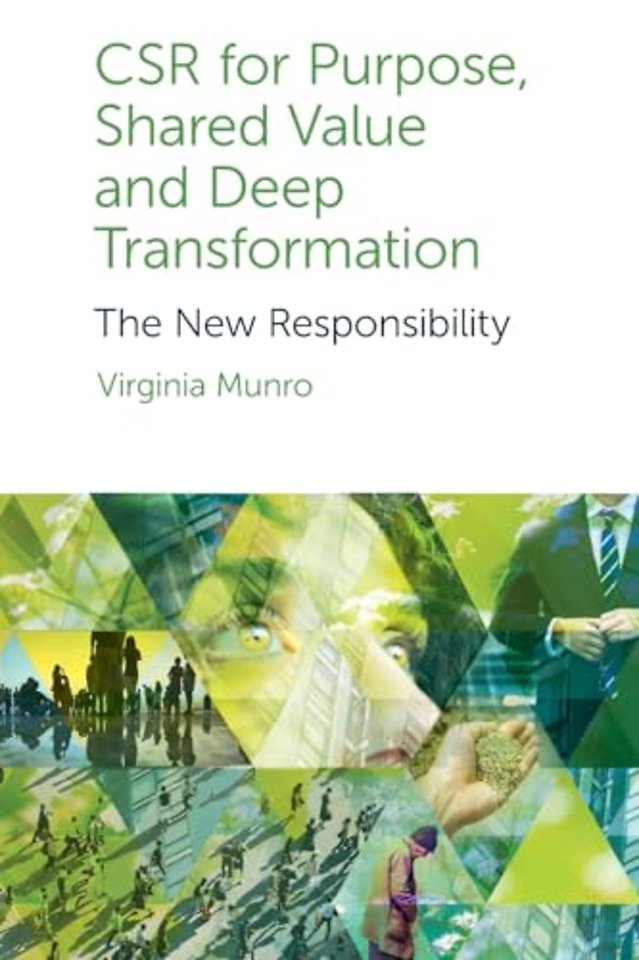 CSR for Purpose, Shared Value and Deep Transformation