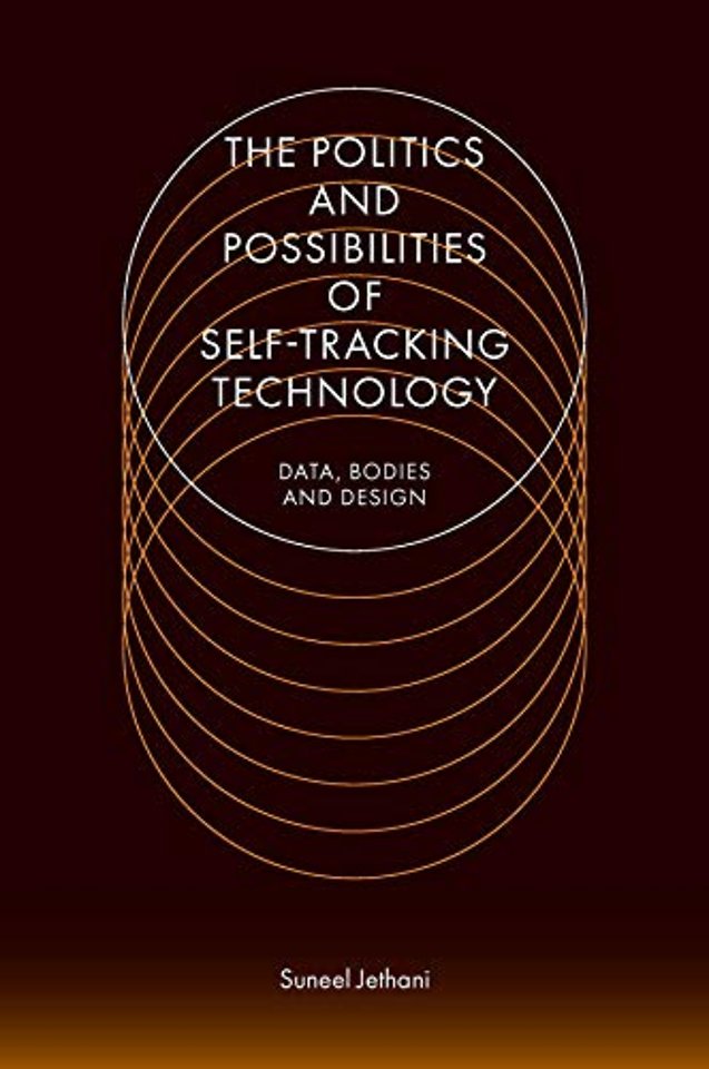 The Politics and Possibilities of Self–Tracking – Data, Bodies and Design