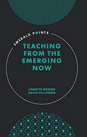 Teaching from the Emerging Now